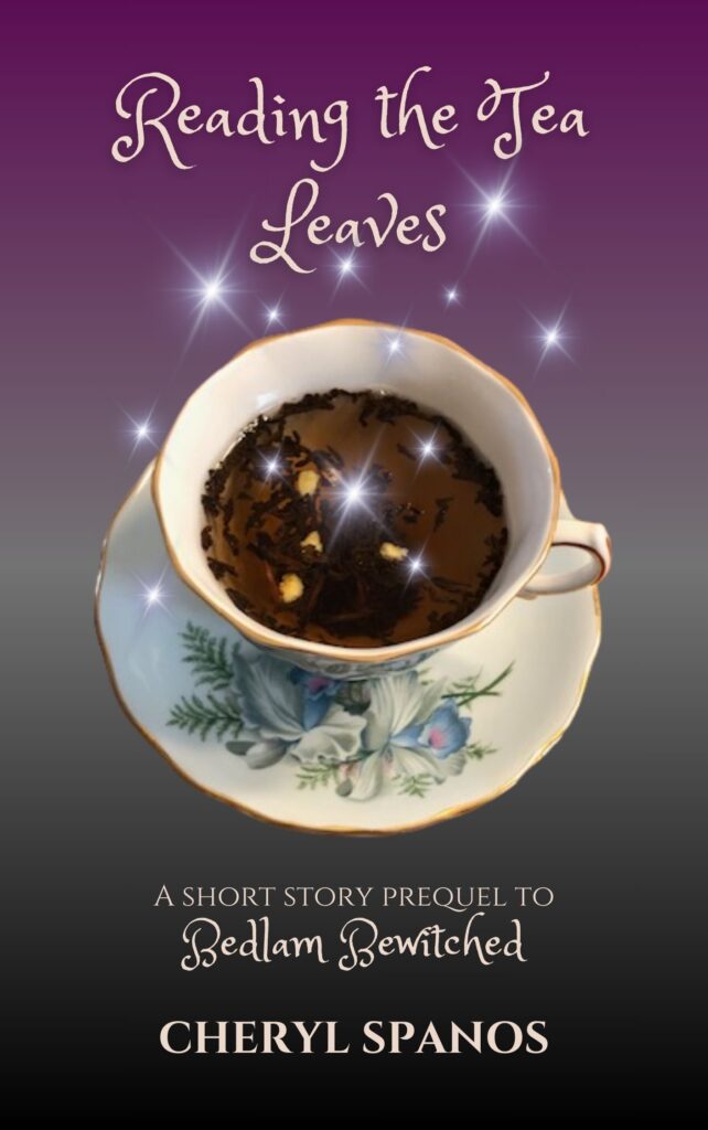 Cover of "Reading The Tea Leaves" - a short story prequel to Bedlam Bewitched